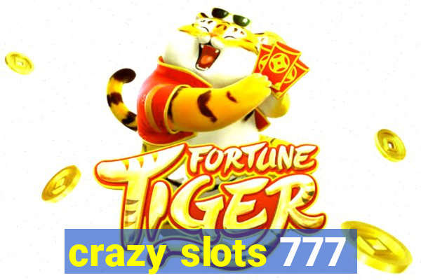 crazy slots 777