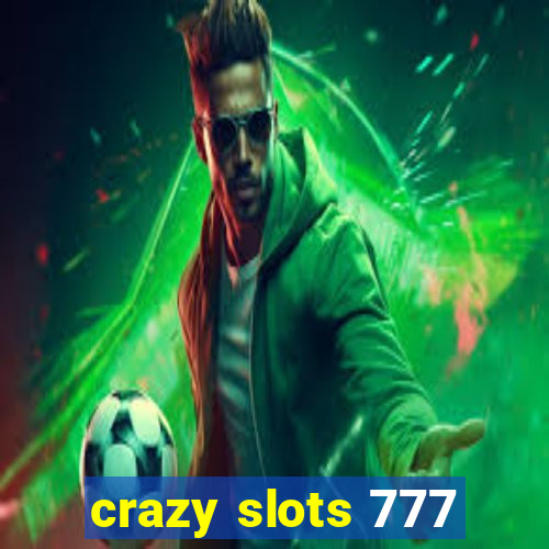 crazy slots 777