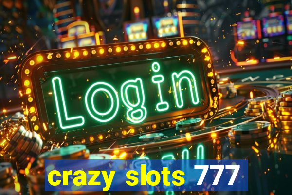 crazy slots 777