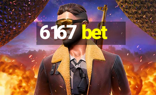 6167 bet