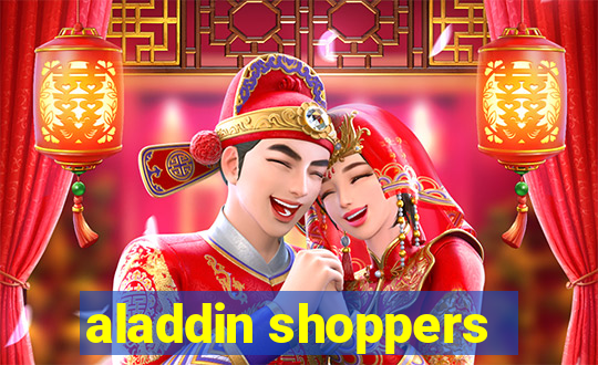 aladdin shoppers