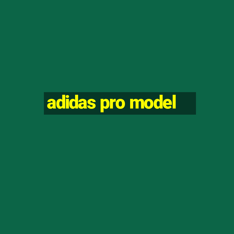 adidas pro model