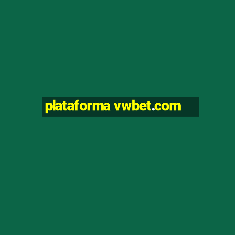 plataforma vwbet.com