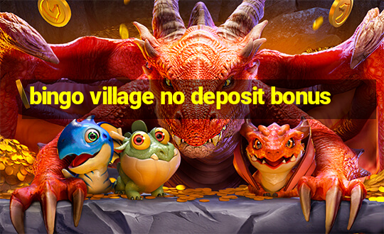 bingo village no deposit bonus