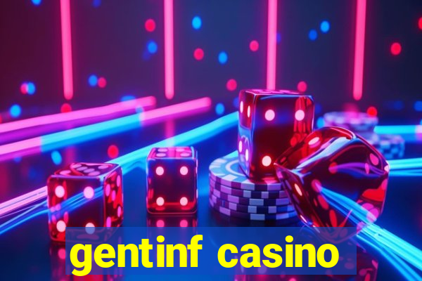 gentinf casino