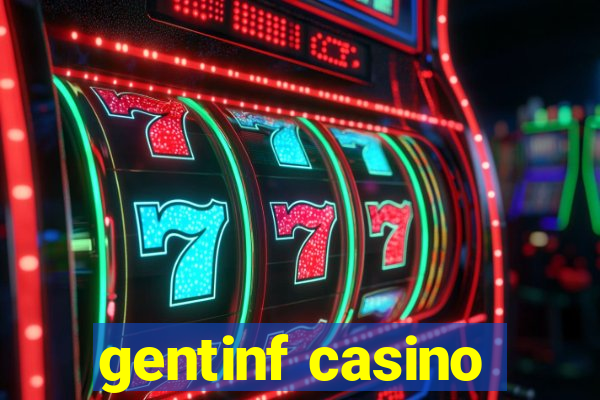 gentinf casino