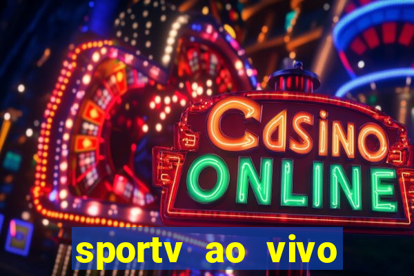 sportv ao vivo mega canais