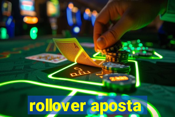 rollover aposta