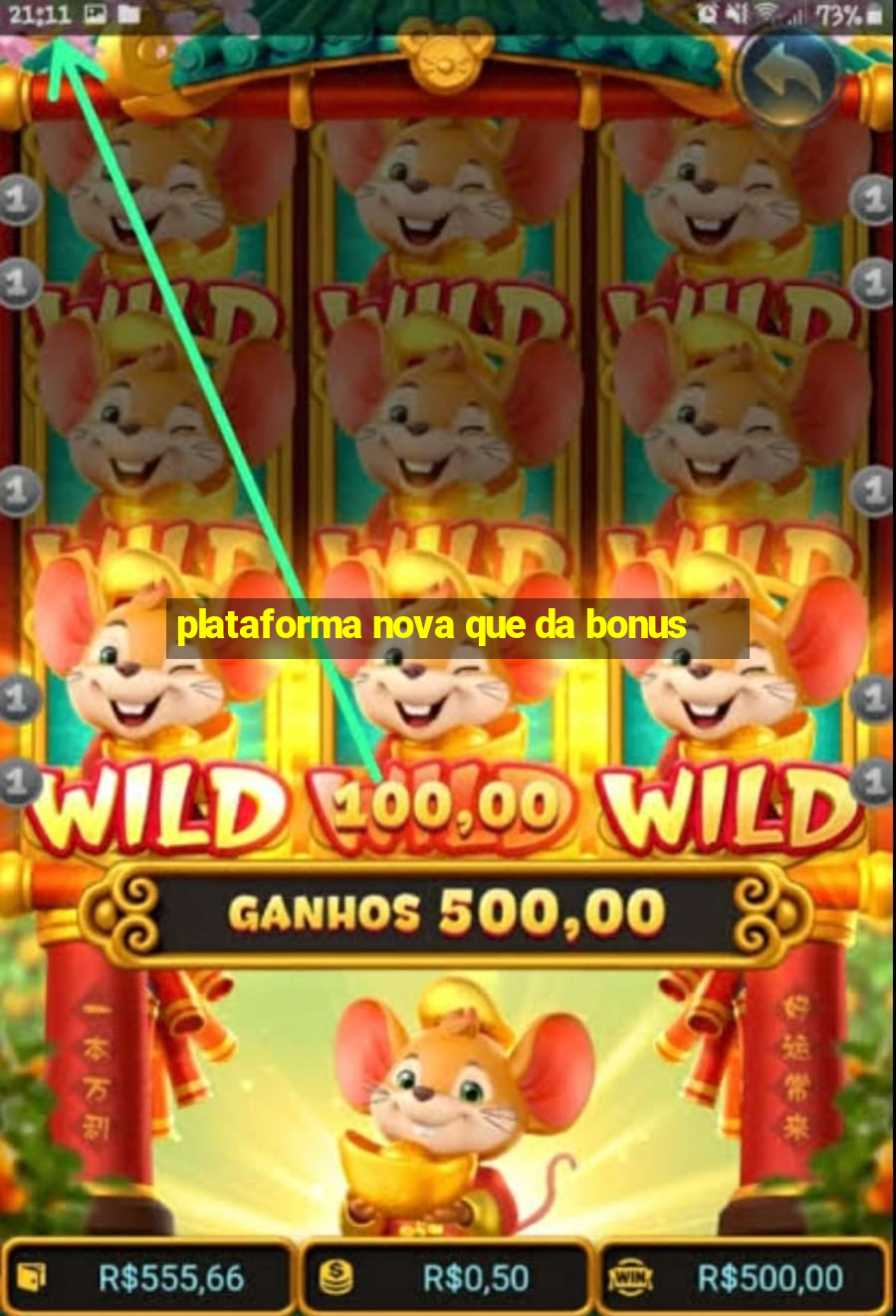 plataforma nova que da bonus