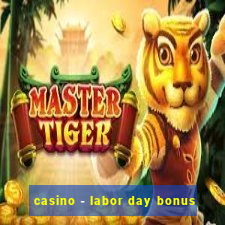 casino - labor day bonus