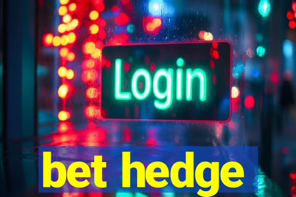 bet hedge