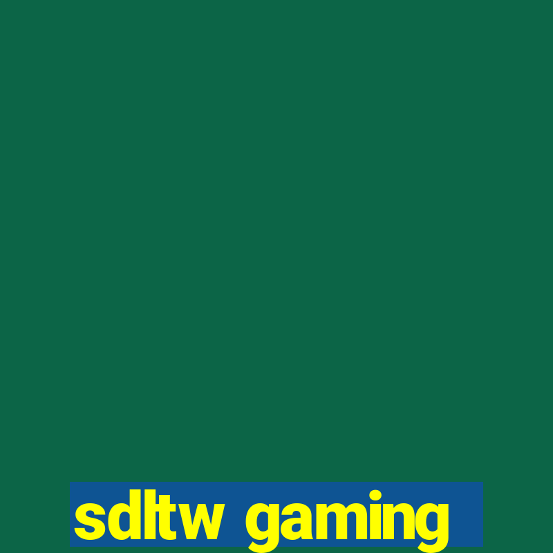 sdltw gaming