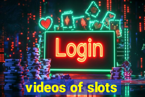 videos of slots