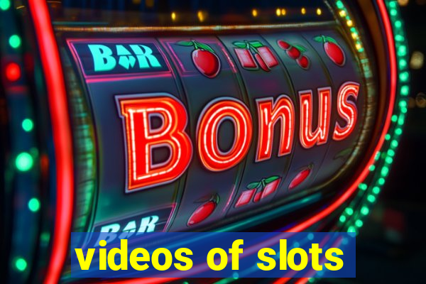 videos of slots