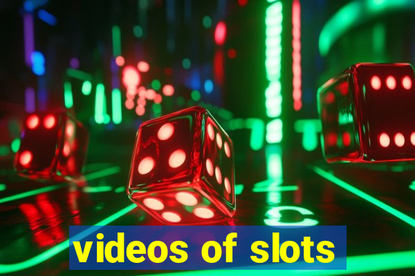 videos of slots