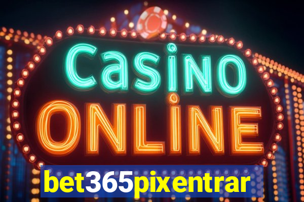 bet365pixentrar