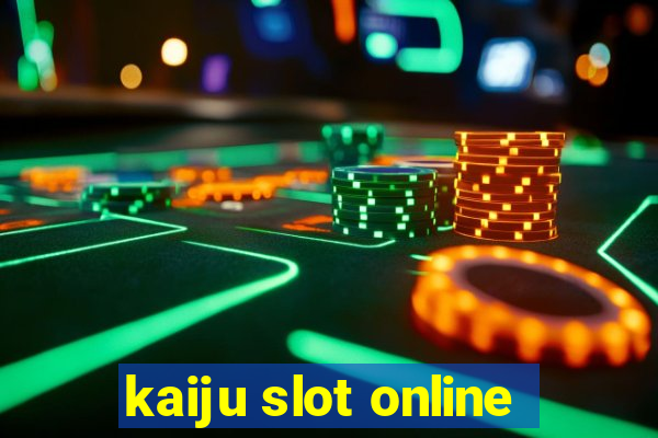 kaiju slot online