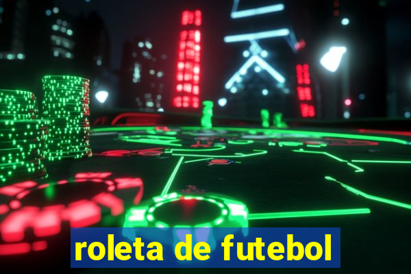 roleta de futebol