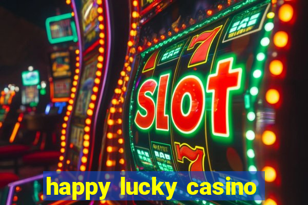 happy lucky casino