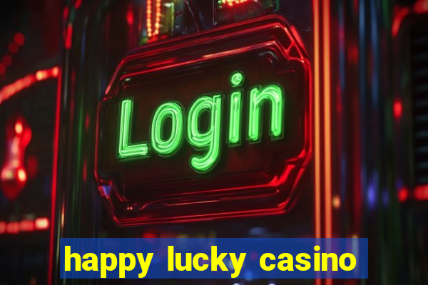 happy lucky casino