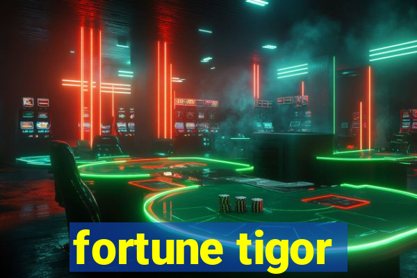 fortune tigor