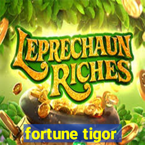 fortune tigor