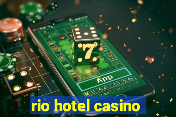 rio hotel casino