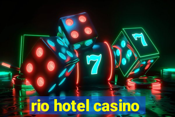 rio hotel casino