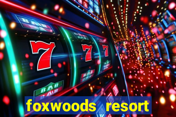 foxwoods resort casino casinos