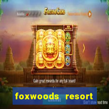 foxwoods resort casino casinos