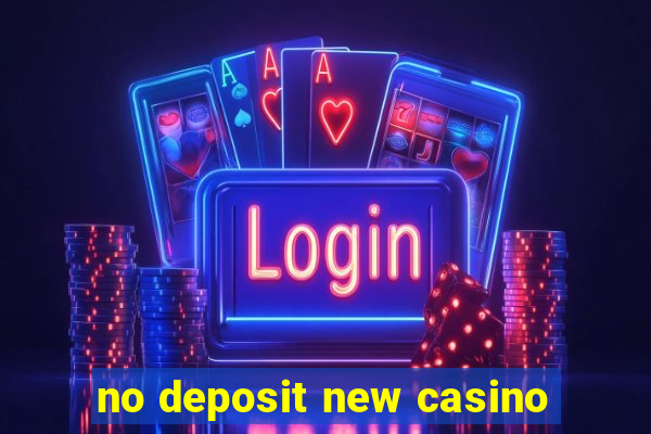 no deposit new casino