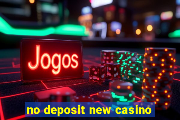 no deposit new casino