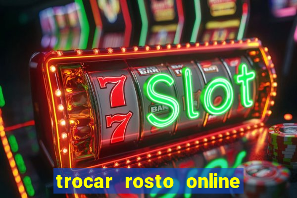 trocar rosto online grátis colocar rosto em vídeo online