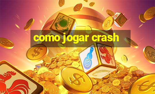 como jogar crash