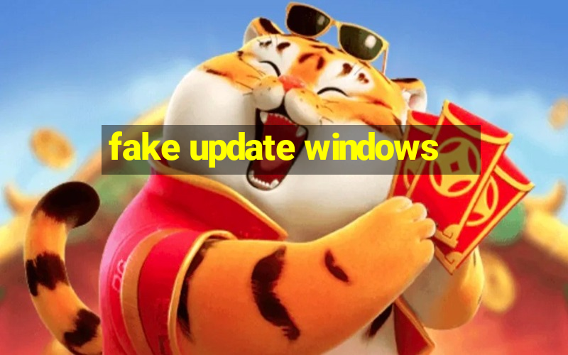 fake update windows