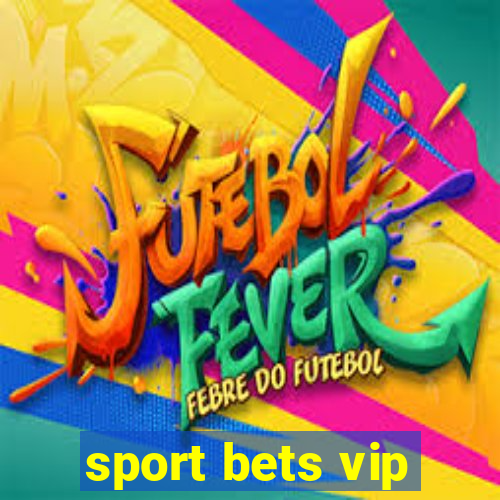 sport bets vip