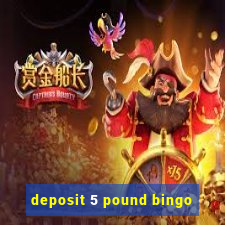 deposit 5 pound bingo