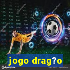 jogo drag?o