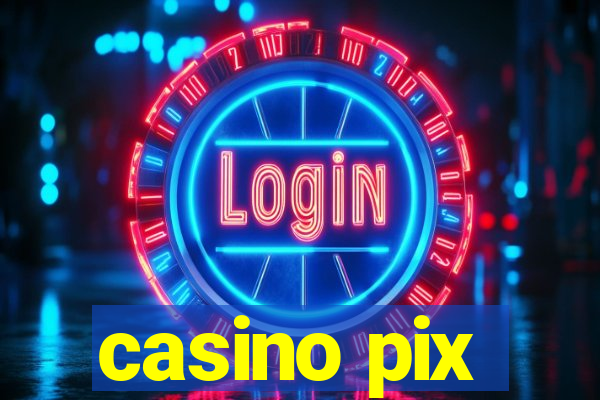 casino pix