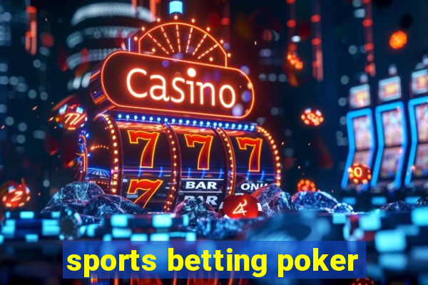 sports betting poker