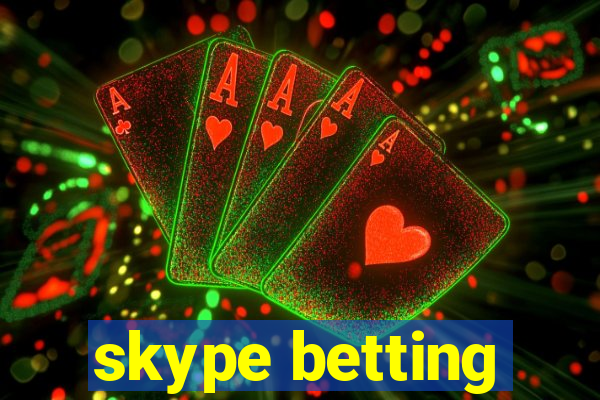 skype betting