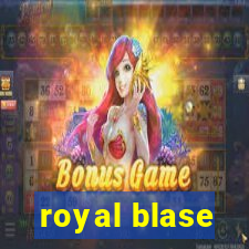 royal blase