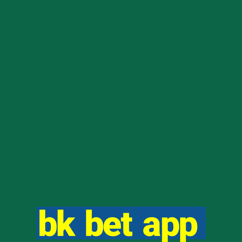 bk bet app