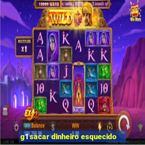 g1 sacar dinheiro esquecido