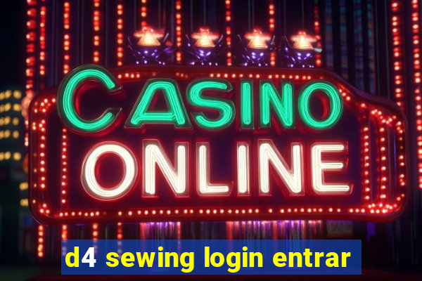 d4 sewing login entrar