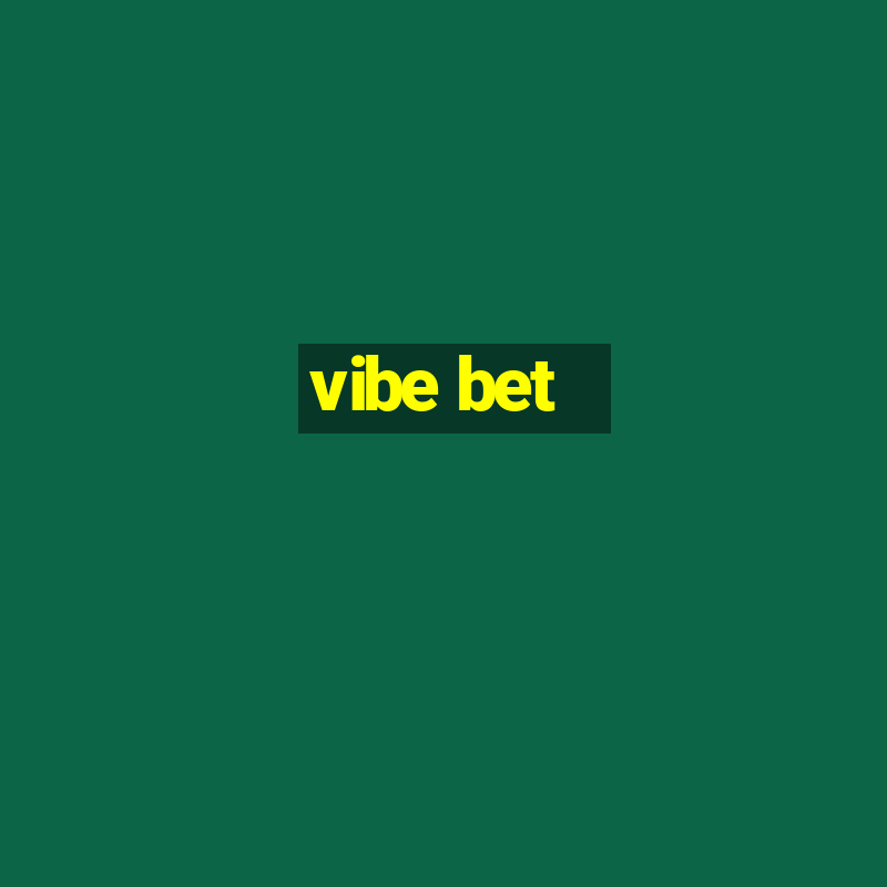 vibe bet