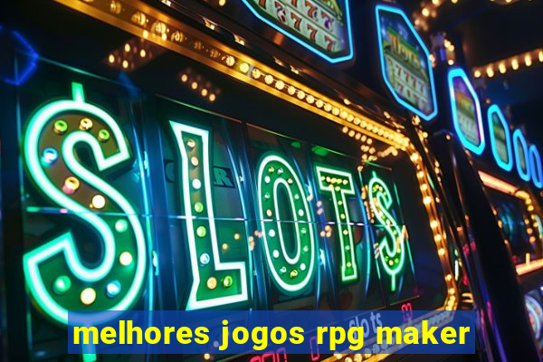 melhores jogos rpg maker