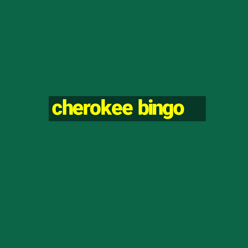 cherokee bingo