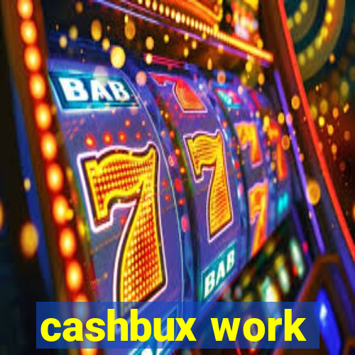 cashbux work