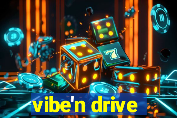 vibe'n drive